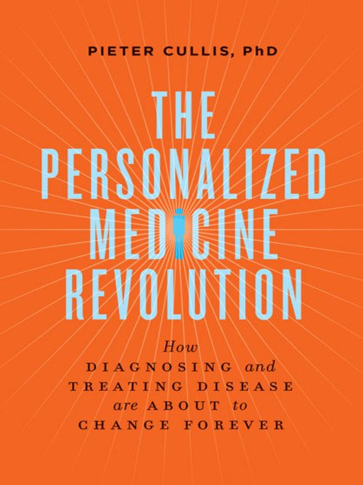 Title details for The Personalized Medicine Revolution by Pieter Cullis - Available